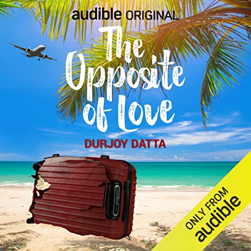 The Opposite of Love by Durjoy Datta
