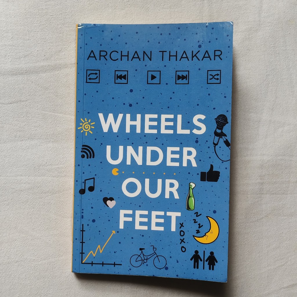 Wheels Under Our Feet by Archan Thakkar