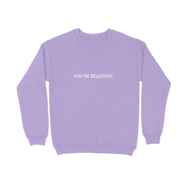 You're Beautiful Sweatshirt