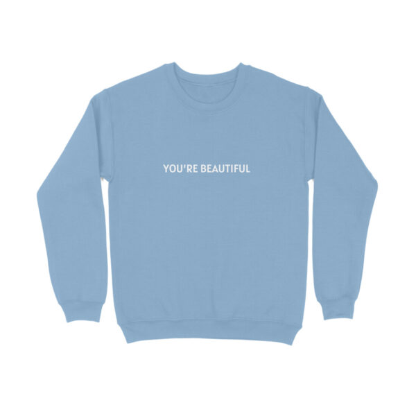You're Beautiful Sweatshirt - Image 2