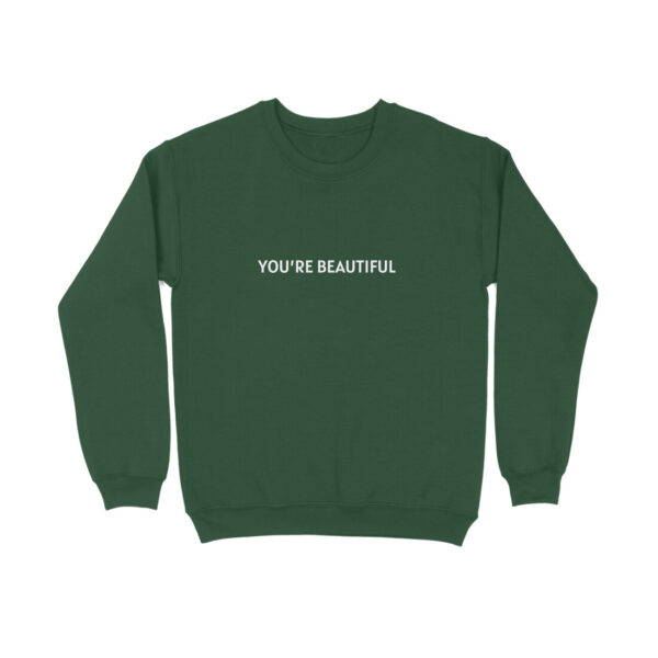 You're Beautiful Sweatshirt - Image 6